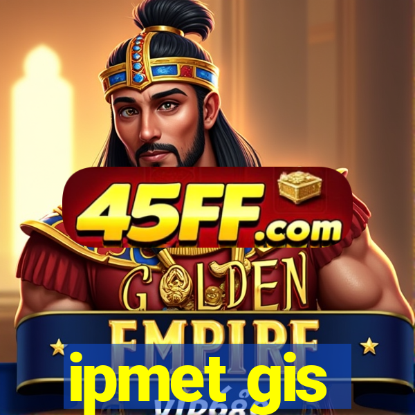 ipmet gis